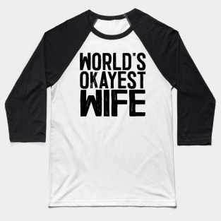World's Okayest Wife Baseball T-Shirt
